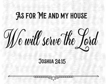 Joshua 24 15 svg  As for me and my house we will serve the Lord svg Bible verse svg for cricut make signs shirts decals  gifts church walls