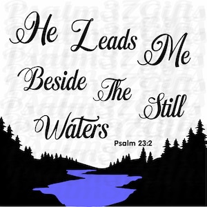 Salmo 23 2 svg Él me guía al lado de aguas tranquilas svg versículo bíblico svg para cricut hacer letreros camisas calcomanías paredes de la iglesia regalos grupo de mujeres