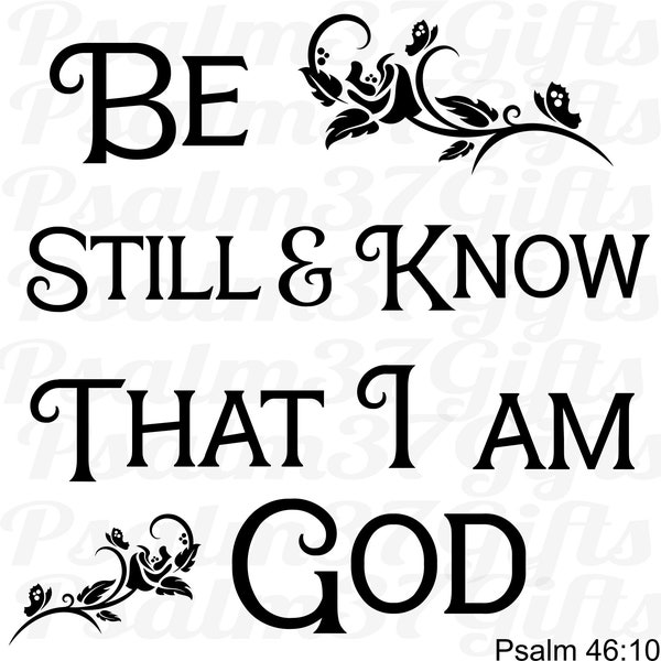 Psalm 46 10 Be still and know that I am God with roses SVG file for Cricut silhouette cutting machines, Bible Verse