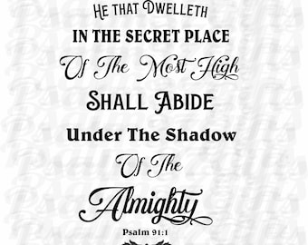 Psalm 91 1 svg Verse svg He that dwelleth in the secret place of the most high shall abide Under the shadow of the Most High svg for cricut