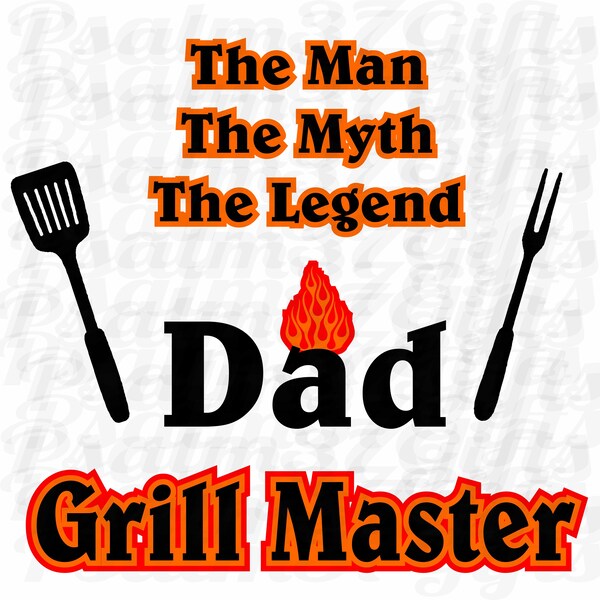 Dad Grill Master The man The Myth The Legend SVG file for Cricut make shirts window decals stickers crafts signs Fathers day gifts editable