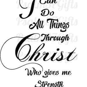 Philippians 4 13 SVG file for Cricut silhouette cutting machines, Bible Verse I can do all things through Christ who strengthens me.
