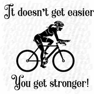 Es wird nicht einfacher, du bekommst stärkere Biker SVG Datei für Cricut Tshirt Spruch Workout Übung Fahrrad fahren