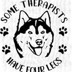 Algunos terapeutas tienen cuatro patas Siberian Husky svg archivo con huella de pata Cricut ideal para coche calcomanía camisetas camisetas letreros artesanías cachorro perro mamá
