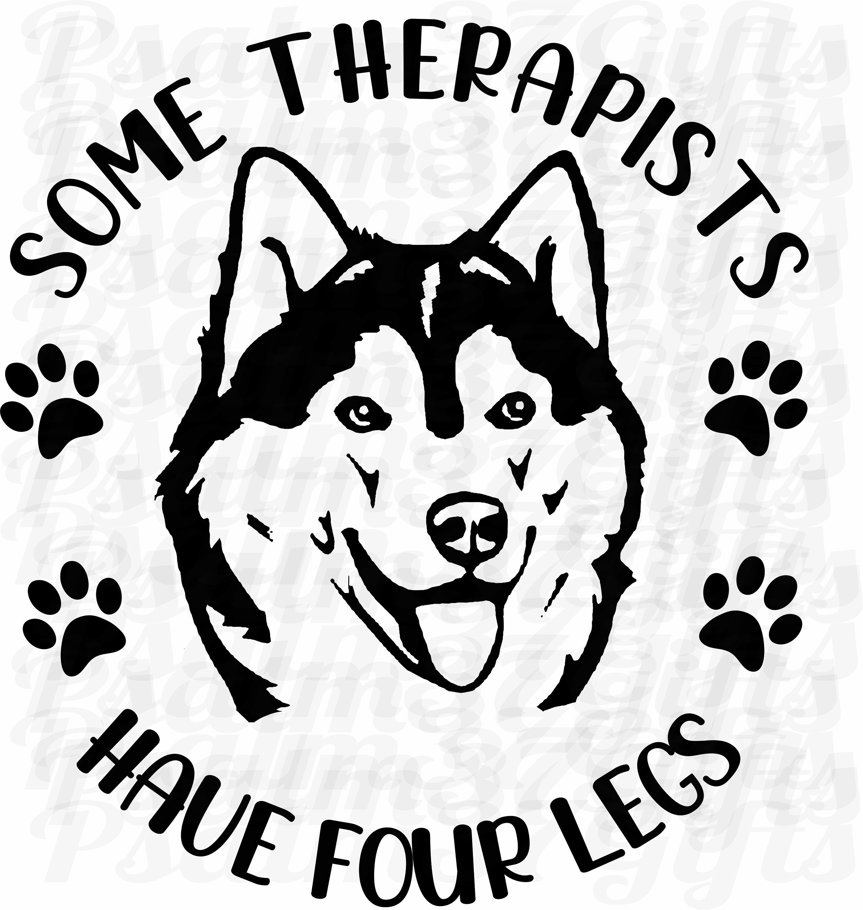 Some Therapists Have Four Legs Siberian Husky Svg File With Etsy