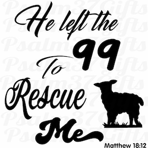 Matteüs 18:12 Bijbelvers Hij verliet de 99 om mij te redden SVG Png Jpg 5 x 5 inch