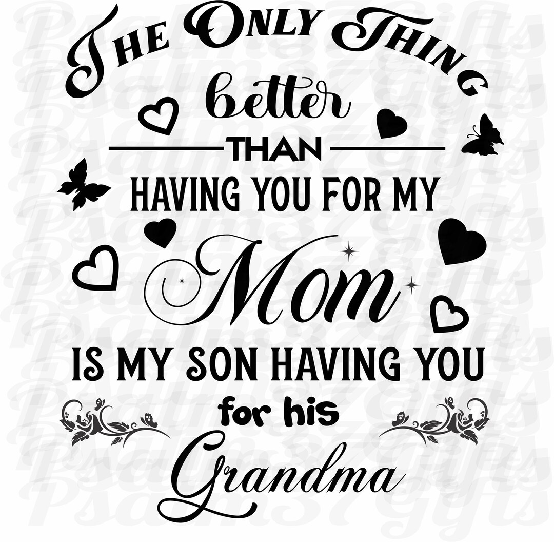 The only thing better than having you for my mom is my son etsy