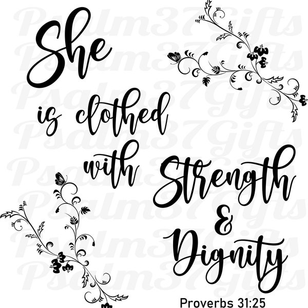 Proverbs 31 25 She is clothed with strength & dignity  with flowers SVG file for Cricut silhouette cutting machines, Bible Verse