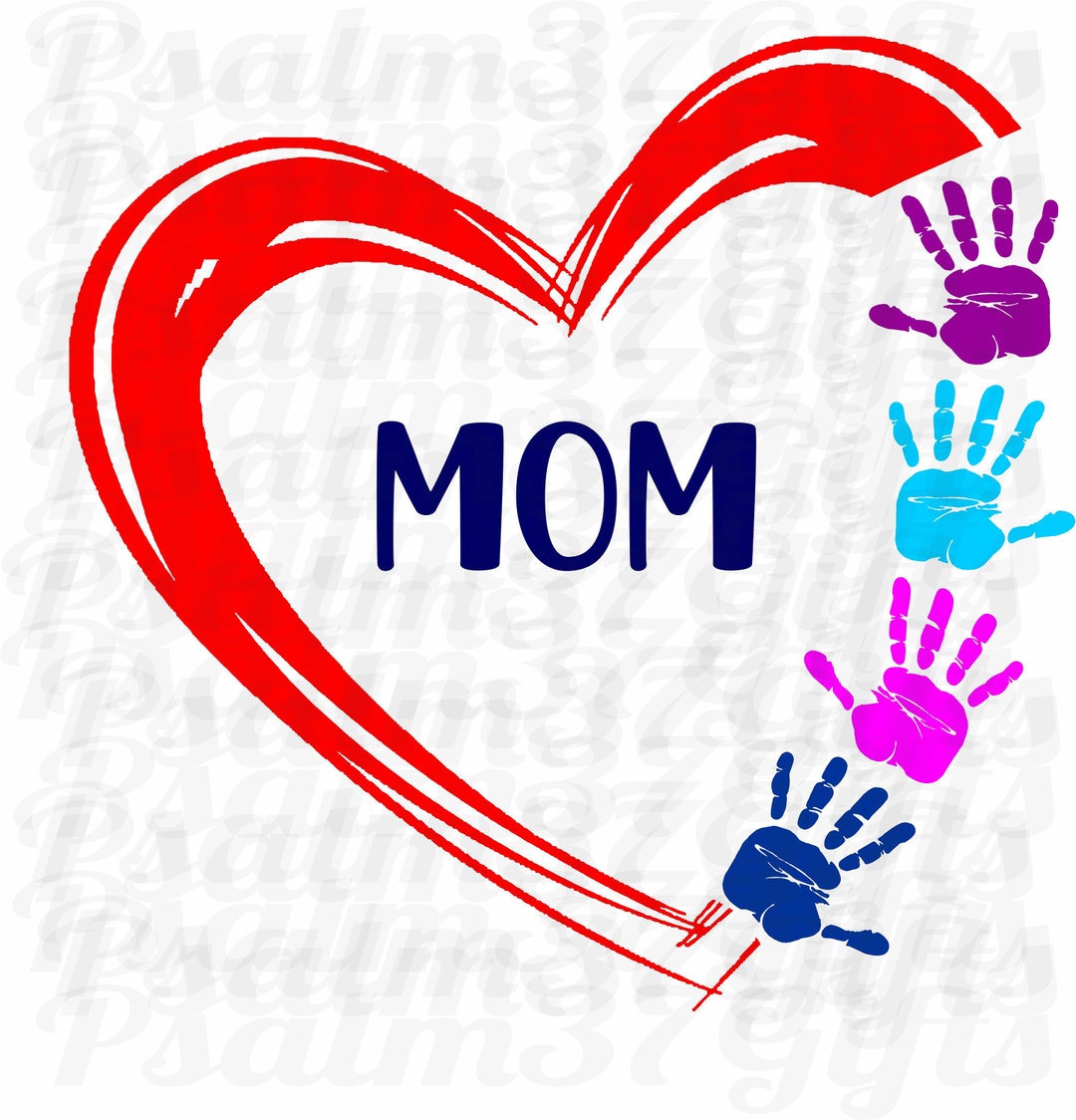 Mom SVG 4 Kids Children 4 Handprints in Paint Heart File for Cricut ...