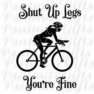 Cállate las piernas estás bien ciclista femenina archivo SVG para Cricut camiseta diciendo svg ejercicio ejercicio ciclismo ciclismo