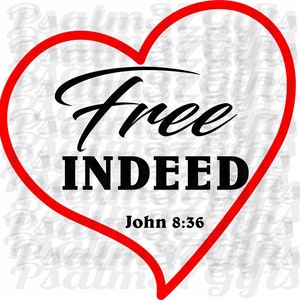 Juan 8:36 Archivo SVG para Cricut, Bible Verse Svg, GRATIS INDEED svg, descarga instantánea hacer camiseta, letreros, calcomanías, arte de pared, decoración de la iglesia