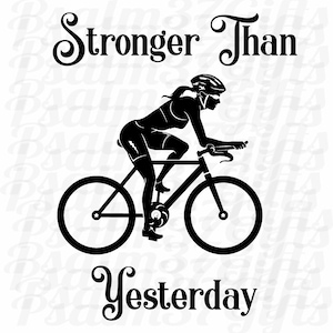 Stärker als gestern Weibliche Biker SVG Datei für Cricut Tshirt T-Shirt Spruch Maschinen svg Workout Übung Fahrrad fahren