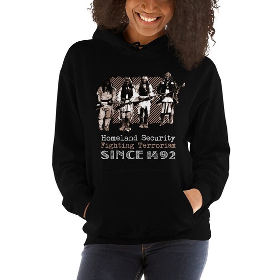 Homeland Security Fighting Terrorism Since 1492 Native Americans Mens Sweatshirt