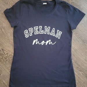 Dark BLUE Spelman Mom, Mom-in-Love(LAW), Aunt, Dad, Uncle,  Sister, Brother (or other title of your choice) Shirt