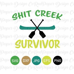 Shit Creek Survivor SVG, Funny Lake Cricut, Humor Summer Clipart, Shit Creek JPG, Paddle Kayak DXF, Paddle Canoe Silhouette, Shit Creek Quot