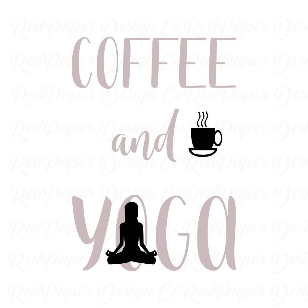 SVG Coffee and Yoga Cut File Coffee and Yoga Cricut Design Etsy