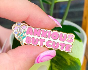 Anxious But Cute Floral Anxiety Pink Pin // Enamel Pin Gold Button Jacket Hat Pin