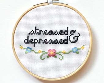 Stressed & Depressed Cross Stitch Pattern Mental Health Illness Depression Funny Instant Download