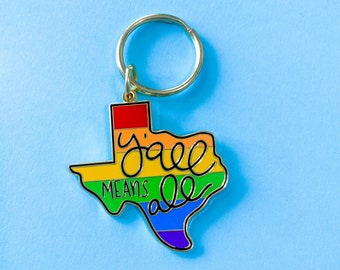 Y'all Means All Texas Enamel Gold Keychain // Gay Pride Rainbow Flag Keychain Keyring