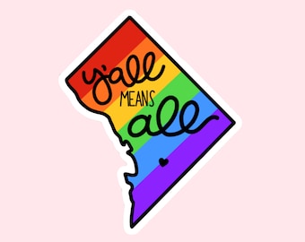 Washington DC Y'all Means All Pride Washington D.C. State Gay Pride Flag Rainbow Sticker Laptop Phone