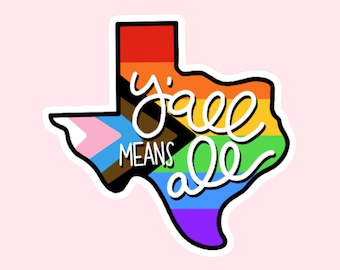 Texas Progress Pride Flag Y'all Means All State Gay Pride Flag Rainbow Sticker Laptop Phone