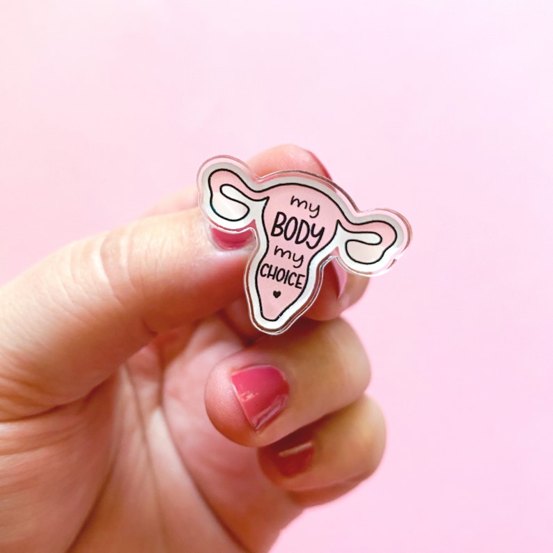 My Body My Choice Uterus Acrylic Pin Enamel Pin Button Pro Choice Feminist image 1