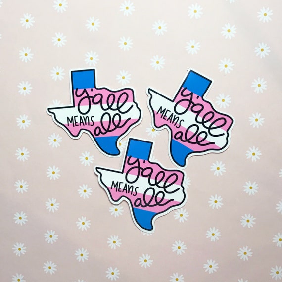 Texas Y'all Means All Transgender Trans Pride Texas State Gay