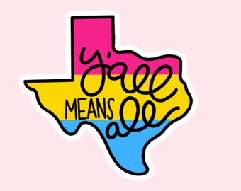 Texas Pansexual Pride Flag Y'all Means All State Pan Gay Flag Rainbow Sticker Laptop Phone