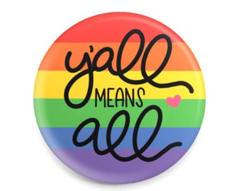 Y'all Means All Pride Gay Pride Flag Rainbow Button Pin