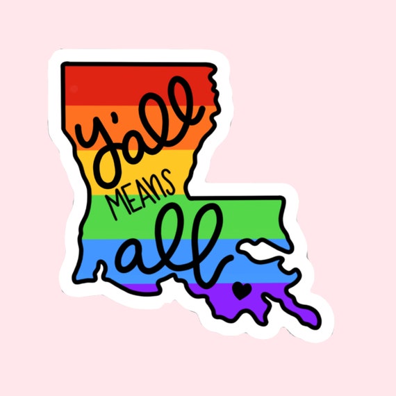 Louisiana Y'all Means All Pride Louisiana State Gay Pride Etsy
