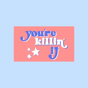 You're Killin It Killing It Sticker | Sticker Laptop Phone Water Bottle Car Decal | Girl Power Cute Gift