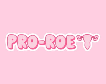 Pro-Roe Uterus Sticker // Feminist Abortion Pro-Choice Roe v Wade // Laptop Sticker Vinyl Sticker Waterbottle Sticker Decal