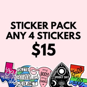 STICKER PACK Any 4 Stickers // Y'all Means All, Feminist, Pride, Witchy, Anxiety Sticker Laptop Phone Water Bottle Car Decal