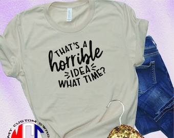 Funny Shirt / Best Friends / Horrible Idea / Gift for Her / Unique Gift / Partners in Crime / BFF Tee / Hilarious Tshirt / Funny Tshirt