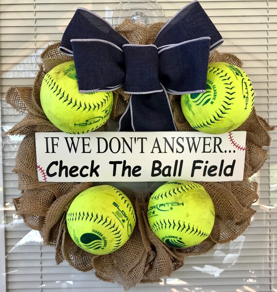 Softball Wreath Softball Wreath For Front Door Baseball Wreath Burlap Wreath Summer Wreath If We Don T Answer Check The Ball Field