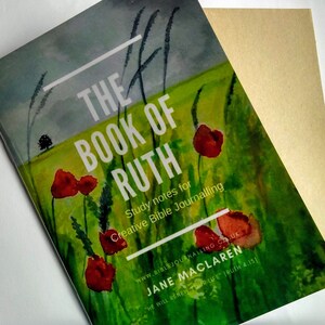 May include: The Book of Ruth study notes for creative Bible journaling by Jane Maclaren. The cover features a watercolor illustration of a field with red poppies and a single tree in the distance.