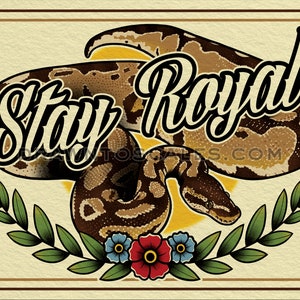 May include: A brown and tan snake with a yellow background and the text "Stay Royal" in black. The snake is curled up with its head facing the left side of the image. There are green leaves and red and blue flowers at the bottom of the image.