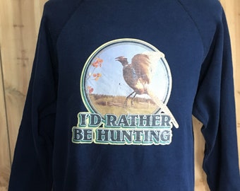 Vintage Funny Hunting Turkey I'd Rather Be Hunting 1980s Blue Crewneck Sweatshirt - vintage sweatshirts - animal print - bird shirt (Large)