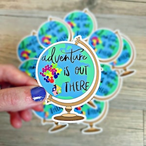 Adventure is out there UP Globe Die Cut Sticker- Waterproof & Weatherproof