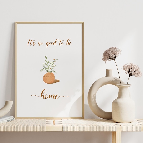 It's So Good To Be Home Print, Boho Housewarming Poster, Printable Home Quote, Living Room Decor, Digital Download Sign