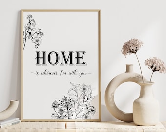 Home Is Wherever I'm With You Print, Farmhouse Botanical Home Sign, Couple Quote Poster, Family Living Room, First Home Housewarming Gift