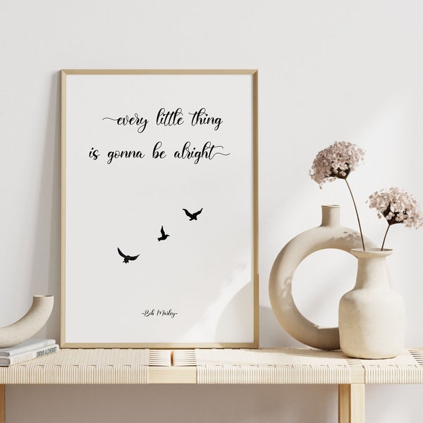 Every Little Thing Is Gonna Be Alright, Bob Marley Zitat, Positives Poster, Drei Kleine Vögel Zeichen, Song Lyrics Print