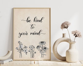 Be Kind To Your Mind Print: Floral Mental Health Poster (Digital Download)