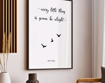 Every Little Thing Is Gonna Be Alright, Bob Marley Quote, Positive Poster, Three Little Birds Sign, Song Lyrics Print