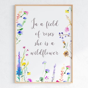 In A Field Of Roses She Is A Wildflower Print, Floral Quote Poster, Girls Room Decor, Wildflower Watercolor, Digital Download