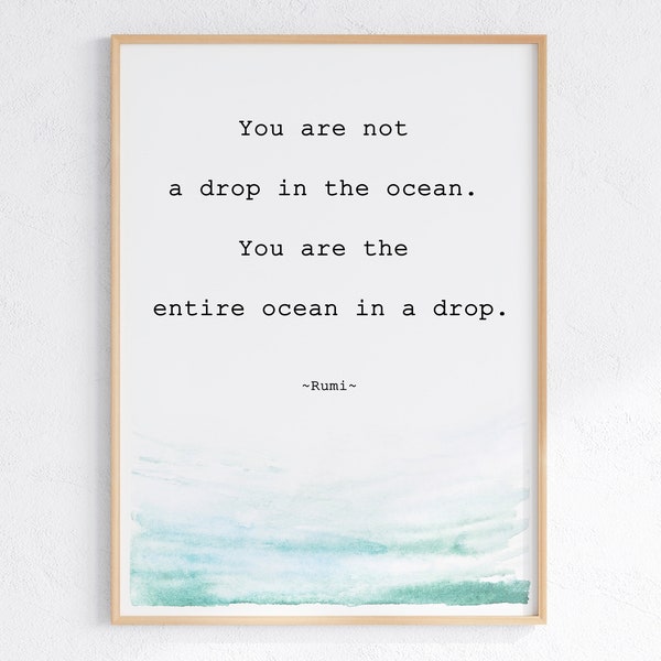 Rumi Poetry, Positive Quote Poster, You Are Not A Drop In The Ocean, Printable Self Love Quote Gift, You Are The Entire Ocean In A Drop