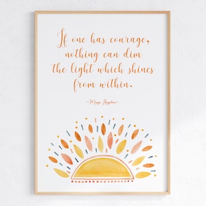 Cytat Maya Angelou na ścianę, inspirujący cytat do pokoju dziecięcego, plakat dla dzieci, jeśli ktoś ma odwagę, nic nie może przyćmić światła, które świeci w środku