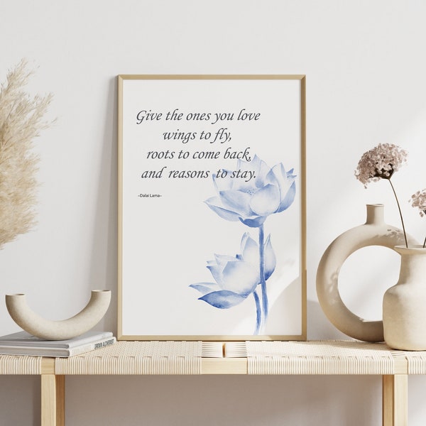 Dalai Lama Quote About Love, Inspirational Artwork, Digital Download, Motivational Poster, Give The Ones You Love Wings To Fly