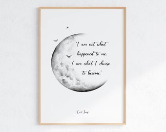 Carl Jung Quote, Mental Health Poster, Motivational Art, Therapy Office Decor, I Am Not What Happened To Me, I Am What I Choose To Become