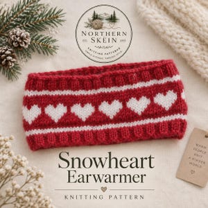 May include: A red and white knitted ear warmer featuring a repeating heart pattern. The design includes textured ribbed edges at the top and bottom. Text on the image reads Northern Skein, Snowheart Earwarmer, and Warm People Knit A Kinder World.